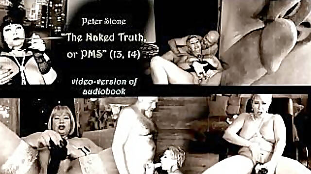 Peter Stone - The Naked Truth, or PMS (Prose by my spouse), the original video version of the audiobook (13, 14)...